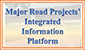 Major Road Projects’ Integrated Information Platform