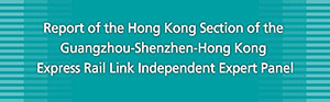 Report of the Hong Kong Section of the Guangzhou-Shenzhen-Hong Kong Express Rail Link Independent Expert Panel